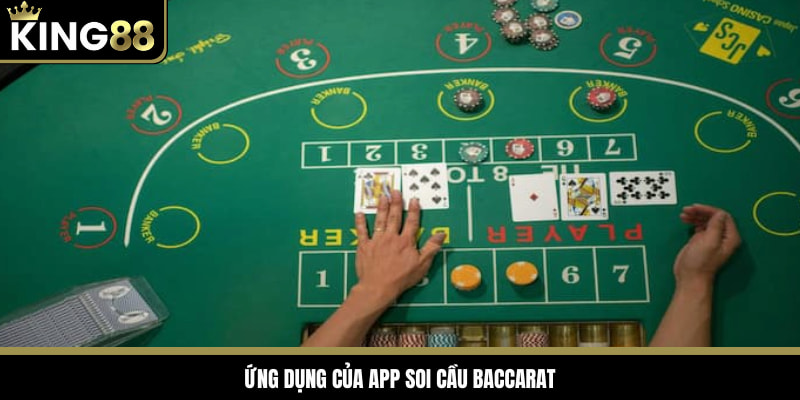 App soi cầu baccarat được ứng dụng vào nhiều loại cầu khác nhau
