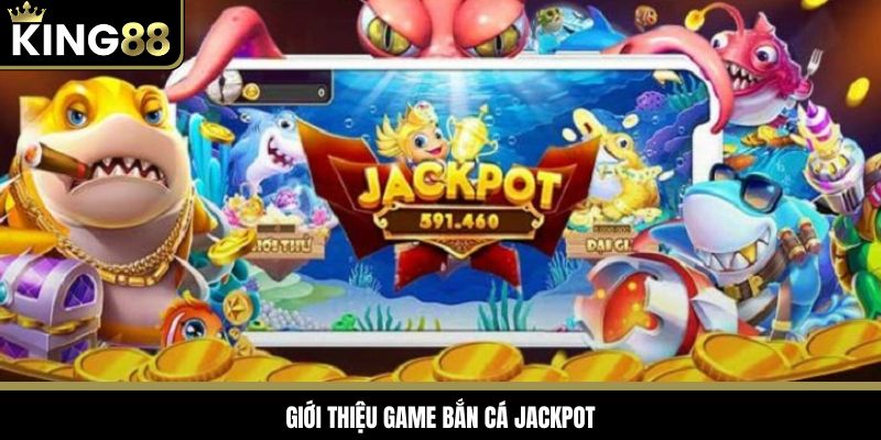 Sơ lược 1 vài thông tin về game bắn cá Jackpot