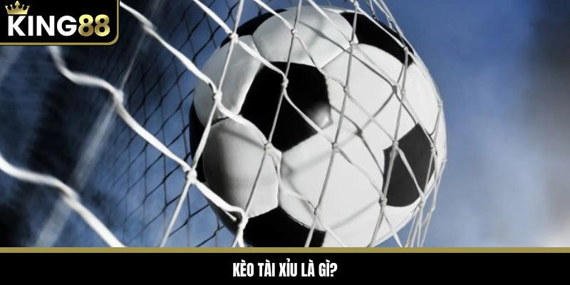 Kèo tài xỉu là loại cược bóng đá có sức hút đặc biệt với bet thủ bóng đá