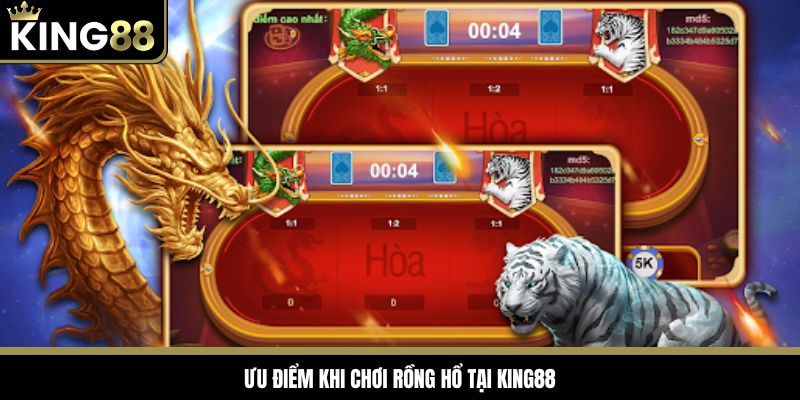 Các ưu điểm khi chơi Rồng Hổ tại King88